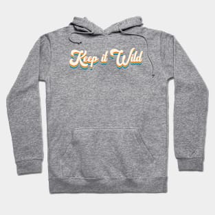 Keep it wild Hoodie